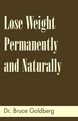 Stock image for Lose Weight Permanently And Naturally for sale by KuleliBooks
