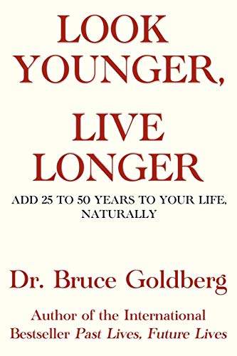 Beispielbild fr Look Younger, Live Longer: Add 25 to 50 Years to Your Life, Naturally zum Verkauf von ThriftBooks-Dallas