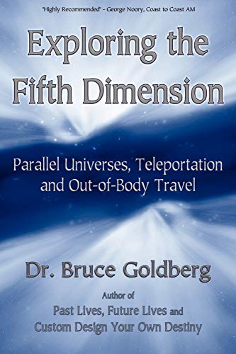 Beispielbild fr Exploring the Fifth Dimension: Parallel Universes, Teleportation and Out-of-Body Travel zum Verkauf von Books Unplugged
