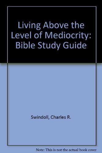 9781579720896: Living Above the Level of Mediocrity: Bible Study Guide