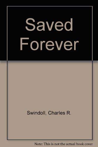 Saved Forever (9781579721244) by Swindoll, Charles R.