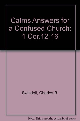 Calms Answers for a Confused Church: 1 Cor.12-16 (9781579721534) by Charles R. Swindoll