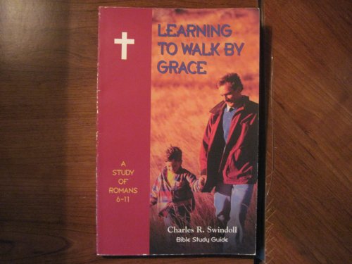 Beispielbild fr Learning to Walk by Grace: A Study of Romans 6 - 11 (Bible Study Guide) zum Verkauf von Wonder Book