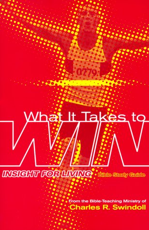 Stock image for What It Takes to Win (Insight for Living Bible Study Guides) for sale by Anderson Book