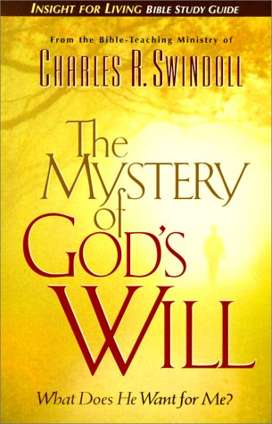Beispielbild fr The Mystery of God's Will (Insight for Living Bible Study Guides) zum Verkauf von AwesomeBooks