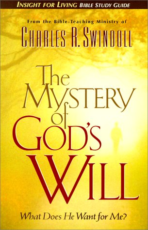 Stock image for The Mystery of God's Will (Insight for Living Bible Study Guides) for sale by AwesomeBooks