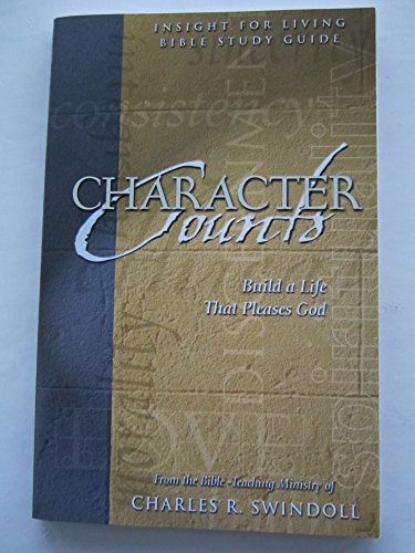 Beispielbild fr Character Counts: Build a Life That Pleases God (Insight for Living Bible Study Guide) zum Verkauf von Wonder Book