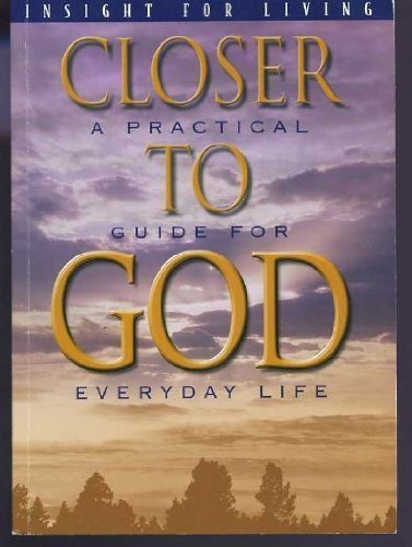 Beispielbild fr Closer to God A Practical Guide for Everyday Life zum Verkauf von Wonder Book