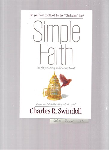 Simple faith: Insight for Living Bible study guide (9781579723682) by Swindoll, Charles R