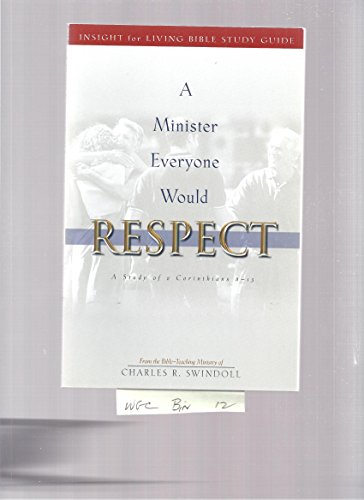 Beispielbild fr A Minister Everyone Would Respect: A Study of 2 Corinthians 8-13 zum Verkauf von Bookmonger.Ltd