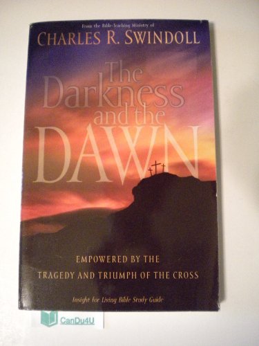 Imagen de archivo de The Darkness and the Dawn: Empowered by the Tragedy and Triumph of the Cross a la venta por Gulf Coast Books