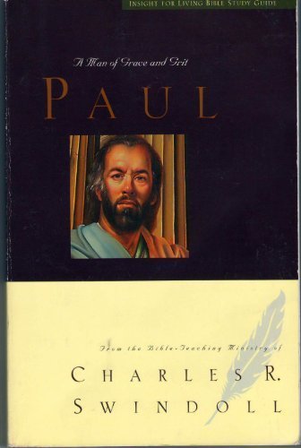Stock image for Paul - A Man of Grace and Grit (Insight for Living Bible Study Guide) for sale by ThriftBooks-Atlanta