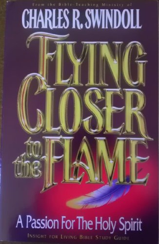 Stock image for Flying Closer To The Flame: A Passion For the Holy Spirit Study Guide for sale by Your Online Bookstore