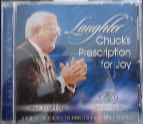 Laughter: Chuck's Prescription for Joy by Charles R. Swindoll (2003-05-04) (9781579725563) by Charles R. Swindoll