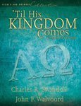Stock image for Til His Kingdom Comes : Living in the Last Days (Issues and Answers Collection) for sale by ThriftBooks-Dallas