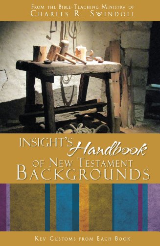 9781579729523: Insight's Handbook of New Testament Backgrounds: Key Customs from Each Book by the Bible-Teaching Ministry of Charles R. Swindoll Insight for Living (2012-01-01)