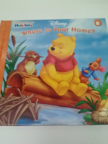 Imagen de archivo de Where is Your Home? (Disney Winnie the Pooh - It's Fun to Learn Vol. 8 - Habitats) a la venta por Wonder Book