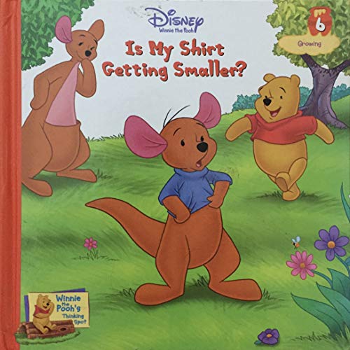 Stock image for Is My Shirt Getting Smaller? Vol. 6 Growing (Winnie the Pooh's Thinking Spot Series, Volume 6) for sale by SecondSale