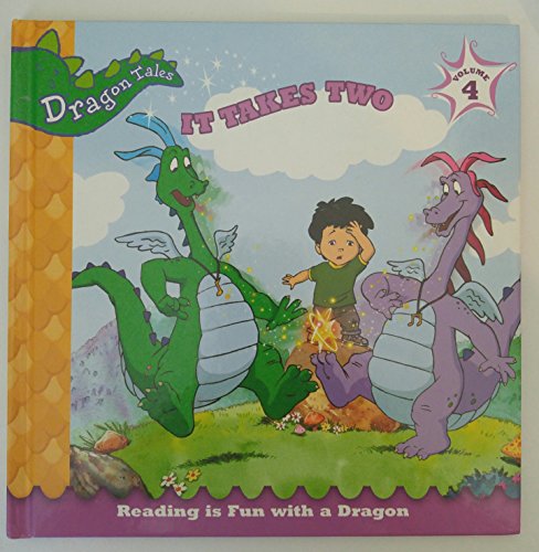 Stock image for It Takes Two (Reading Is Fun With A Dragon, Dragon Tales Volume 4) for sale by Wonder Book