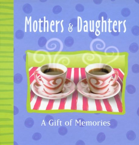 Imagen de archivo de Mother and Daughter Record Memory Book : A Gift of Memories a la venta por Better World Books