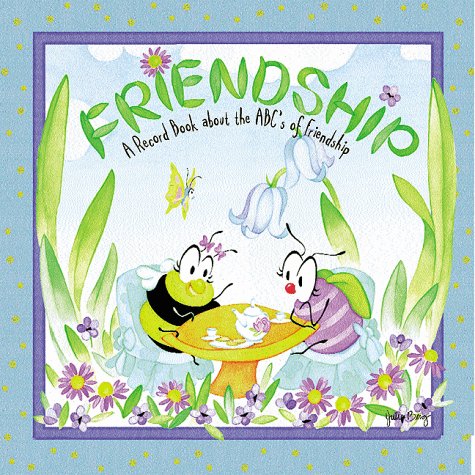 Friendship: A Record Book about the ABC's of Friendship (9781579771485) by Berg, Julie