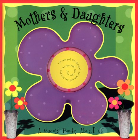 Beispielbild fr Mothers and Daughters : A Record Book about Us zum Verkauf von Better World Books