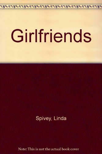 Girlfriends (9781579772031) by Spivey, Linda