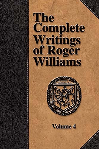 Stock image for The Complete Writings of Roger Williams - Volume 4 for sale by HPB-Diamond