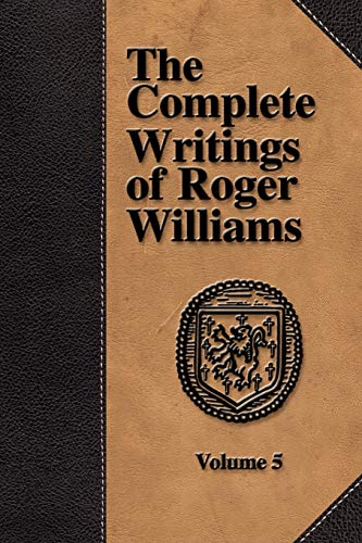 Beispielbild fr The Complete Writings of Roger Williams - Volume 5 zum Verkauf von Chiron Media