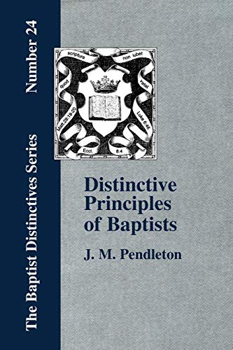 Stock image for Distinctive Principles of Baptists for sale by PBShop.store US