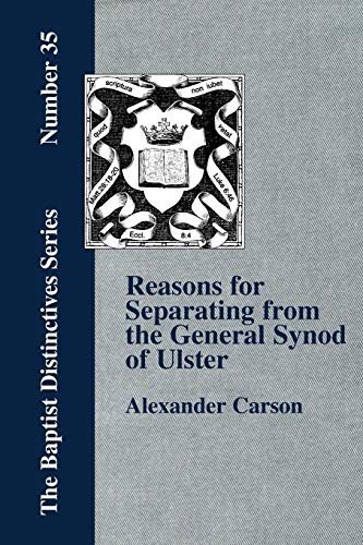 Imagen de archivo de Reasons for Separating from the Presbyterian General Synod of Ulster a la venta por Ergodebooks