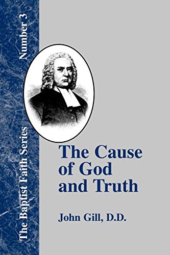 9781579788865: The Cause of God and Truth: In Four Parts With a Vindication of Part IV