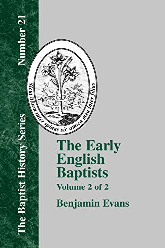 Stock image for The Early English Baptists - Volume 2 (Baptist History) for sale by Ergodebooks