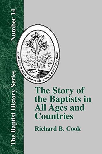 Imagen de archivo de The Story of the Baptists in All Ages and Countries (Baptist History (Paperback)) a la venta por Lucky's Textbooks