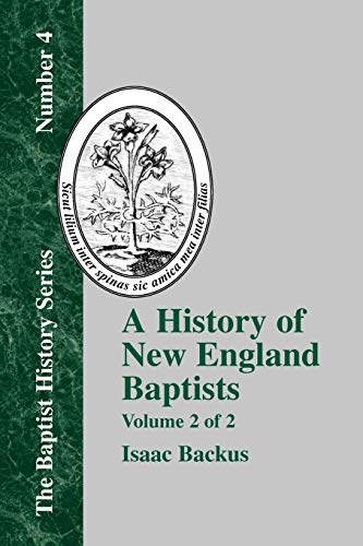 Stock image for History of New England With Particular Reference to the Denomination of Christians Called Baptists - Vol. 2 (Baptist History) for sale by Lucky's Textbooks