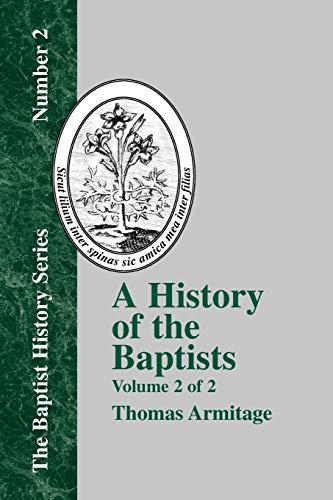Stock image for A History of the Baptists Vol 2 Volume Two Traced by Their Vital Principles and Practices, from the Time of Our Lord and Saviour Jesus Christ to the Year 1886 02 Baptist History Paperback for sale by PBShop.store US