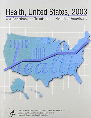 Imagen de archivo de Health, United States 2003: With Chartbook on Trends in the Health of Americans a la venta por Better World Books