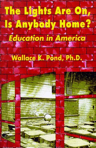 The Lights Are on, Is Anybody Home? : Education in America