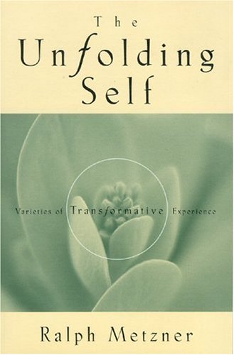Beispielbild fr The Unfolding Self : Varieties of Transformative Experience zum Verkauf von Better World Books
