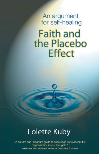 Beispielbild fr Faith and the Placebo Effect : An Argument for Self-Healing zum Verkauf von Better World Books