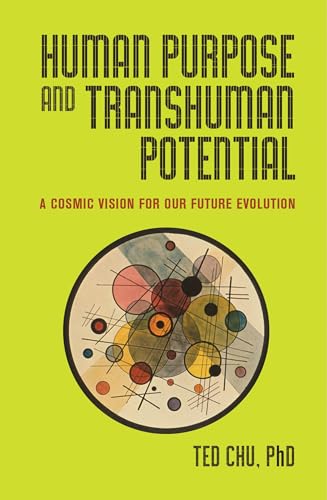 Stock image for Human Purpose and Transhuman Potential: A Cosmic Vision of Our Future Evolution for sale by Wonder Book