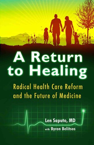 Beispielbild fr A Return to Healing : Radical Health Care Reform and the Future of Medicine zum Verkauf von Better World Books