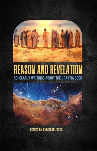 9781579830656: Reason and Revelation: Scholarly Essays About the Urantia Book