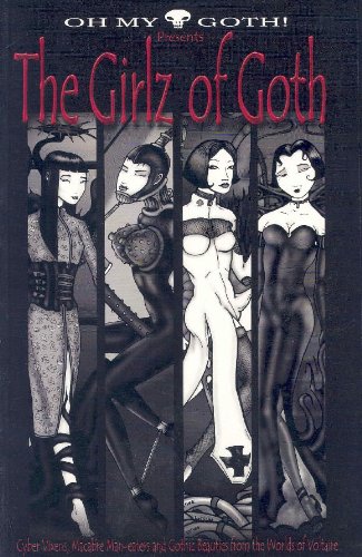 9781579890612: Oh My Goth! Presents: The Girlz Of Goth!: Presents the Gritz of Goth!