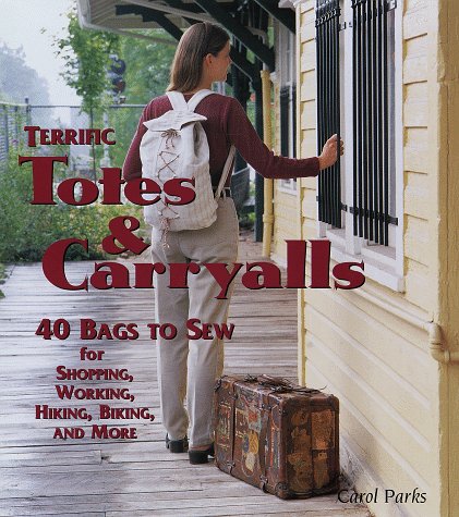 Stock image for Terrific Totes & Carryalls: 40 Bags to Sew for Shopping, Working, Hiking, Biking, and More for sale by SecondSale