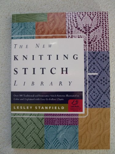 9781579900274: The New Knitting Stitch Library: Over 300 Traditional and Innovative Stitch Patterns Illustrated in Color and Explained with Easy-to-Follow Charts