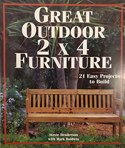 Beispielbild fr Great Outdoor 2 X 4 Furniture: 21 Easy Projects To Build zum Verkauf von ICTBooks