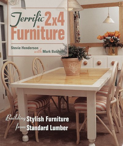 Beispielbild fr Terrific 2x4 Furniture : Building Stylish Furniture from Standard Lumber zum Verkauf von Better World Books