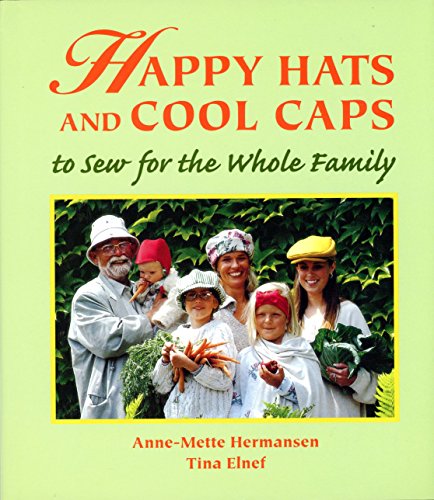 9781579900755: Happy Hats and Cool Caps to Sew for the Whole Family