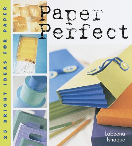 9781579900762: Paper Perfect: 25 Bright Ideas for Paper